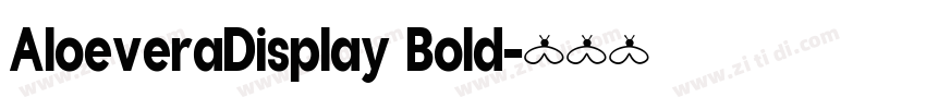 AloeveraDisplay Bold字体转换 AloeveraDisplay Bold字体转换
